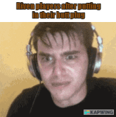 a man wearing headphones with the caption riven players after putting in their buttplug