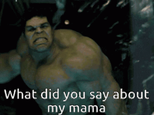What Did You Say Mama GIF - What Did You Say Mama Hulk GIFs