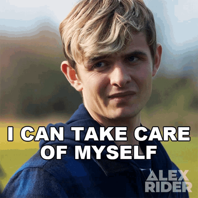 a picture of a young man with a caption that says i can take care of myself