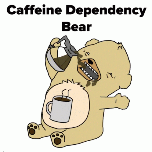 Coffee Caffeine Dependency Bear GIF - Coffee Caffeine Dependency Bear Coffee Jokes GIFs