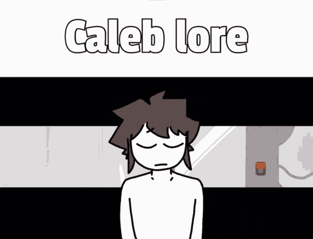 a cartoon character named caleb lore is standing with his eyes closed
