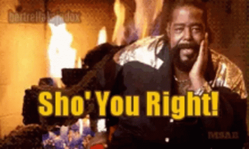 Barry White Youre Right GIF - Barry White Youre Right Yes GIFs