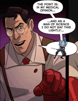 a comic book character says the point is in his medical opinion and as a man of science i do not say this lightly