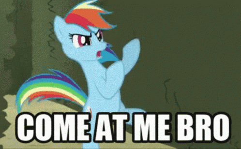 rainbow dash says come at me bro in front of a green background
