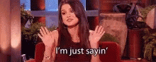 Selena Gomez Im Just Saying GIF - Selena Gomez Im Just Saying Ijs GIFs
