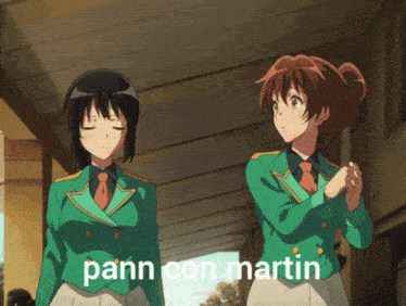 two anime girls in green uniforms are standing next to each other and the words pann con martin are above them