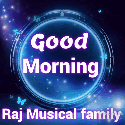 a blue circle with the words " good morning raj musical family " on it