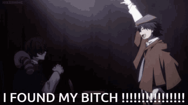 a picture of a man with the words " i found my bitch " on the bottom