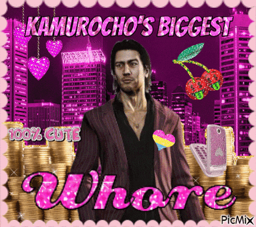 a picture of a man with the words kamurocho 's biggest whore written on it