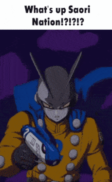 a cartoon character is holding a gun and the caption reads " what 's up saori nation "