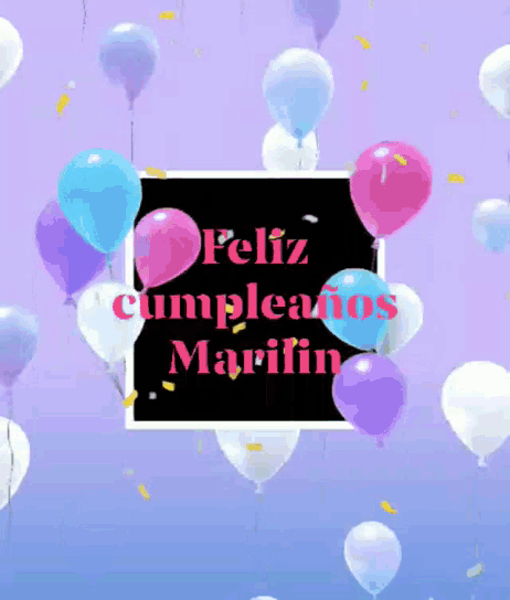 a purple background with balloons and the words " feliz cumpleaños marilin "