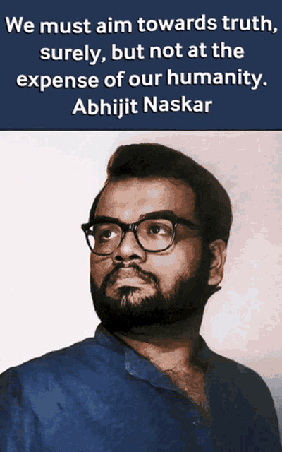 a man with glasses and a quote by abhijit naskar on the bottom