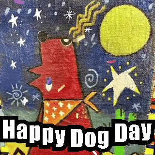 a painting of a dog with the words happy dog day written below it