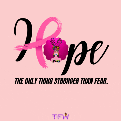 a poster that says hope the only thing stronger than fear on a pink background