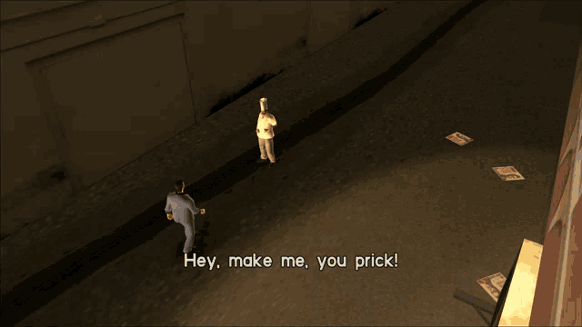 a video game screen shows a man standing next to another man and says hey make me you prick