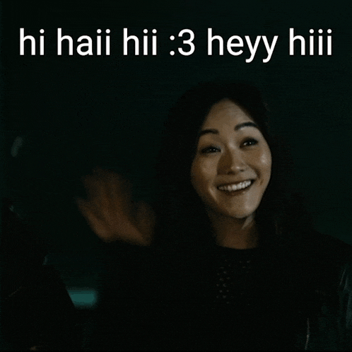 a woman is smiling with the words hi haiii hii : 3 heyy hiii