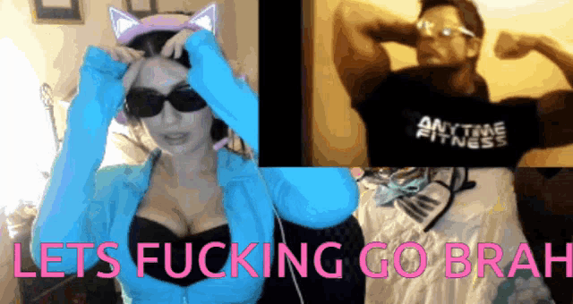 a picture of a woman and a picture of a man with the words " lets fucking go brah " on the bottom