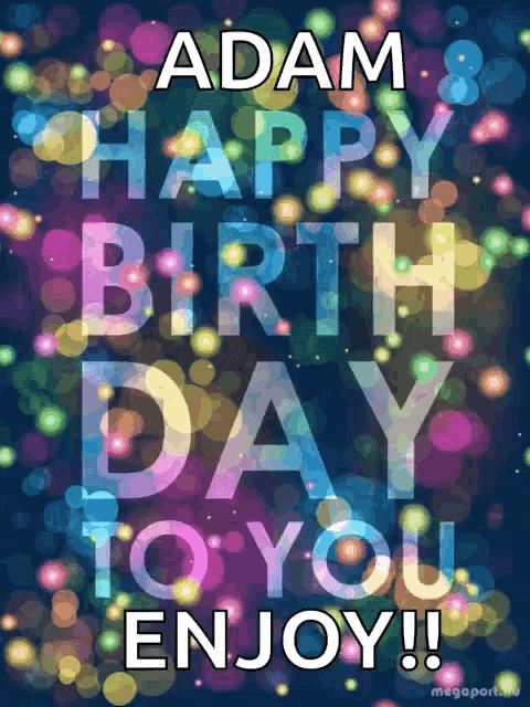 a colorful poster that says adam happy birthday to you