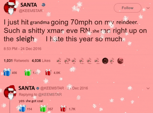 a screenshot of a tweet from santa @keemstar which says i just hit grandma going 70mph on my reindeer