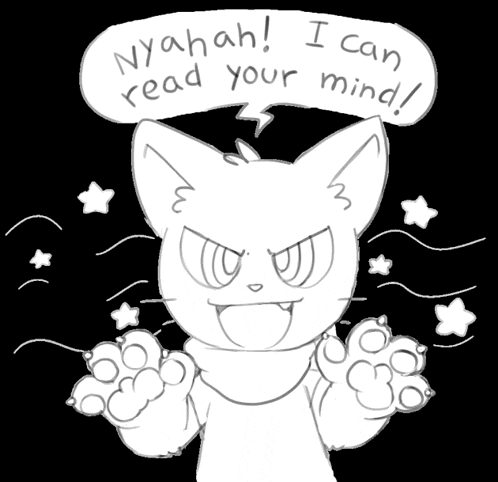 a black and white drawing of a cat with a speech bubble that says " nyahah i can read your mind "