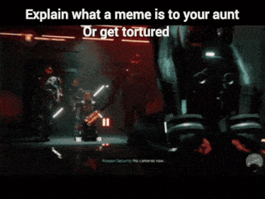 Get Tortured Or Tell Your Aunt What A Meme Is GIF - Get Tortured Or Tell Your Aunt What A Meme Is GIFs