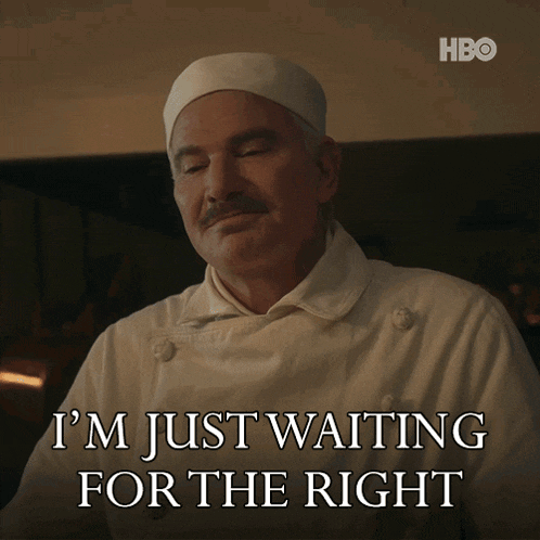 a chef says i 'm just waiting for the right in front of a hbo logo
