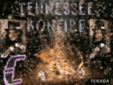 a sign that says tennessee bonfire with a purple letter e