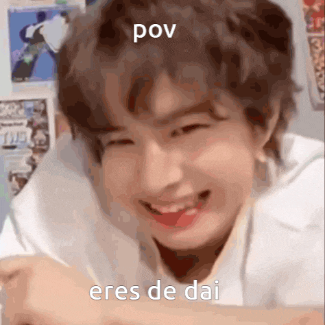 a close up of a person 's face with the words pov eres de dai on it .