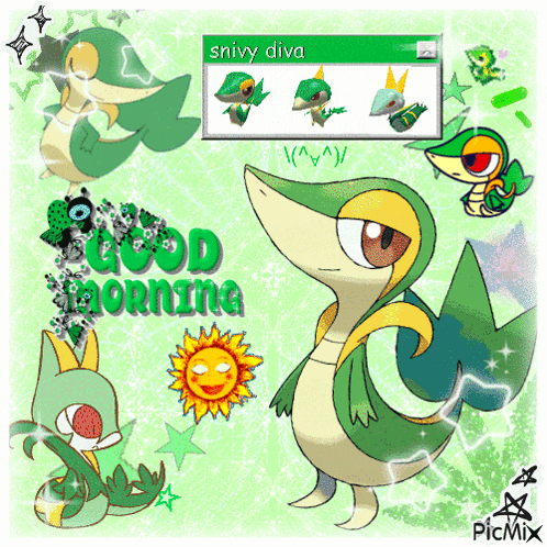 a picture of snivy diva with the words good morning on the bottom