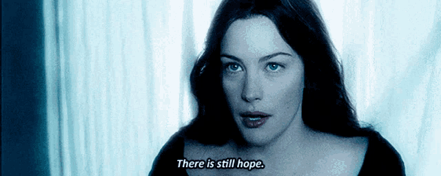 a woman says " there is still hope " in a movie scene