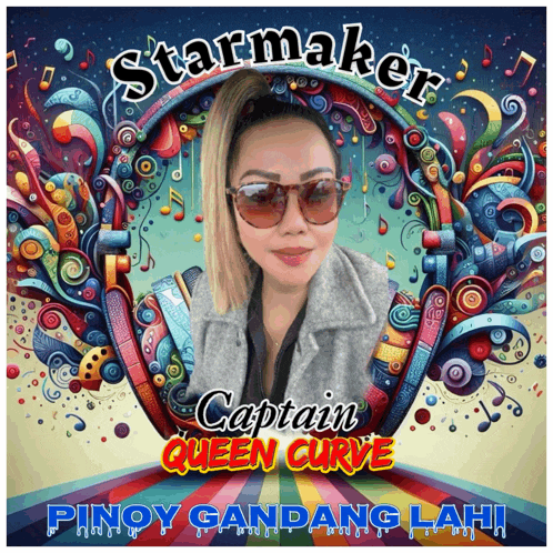 starmaker captain queen curve pinoy gandang lahi