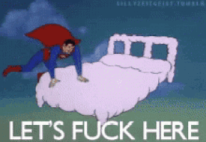 a cartoon of superman flying over a cloud with the words let 's fuck here below him