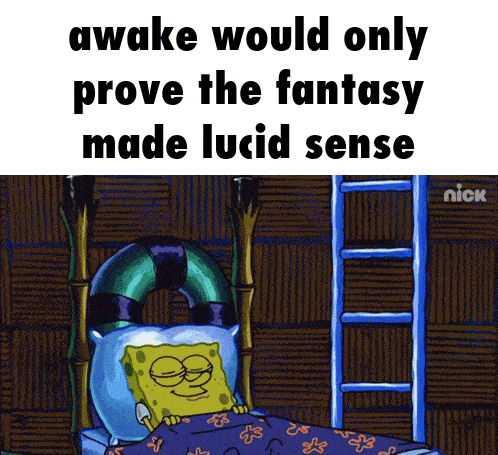 Awake Would Only Prove The Fantasy Made Lucid Sense Spongebob GIF - Awake Would Only Prove The Fantasy Made Lucid Sense Spongebob Hawaii Part Ii GIFs
