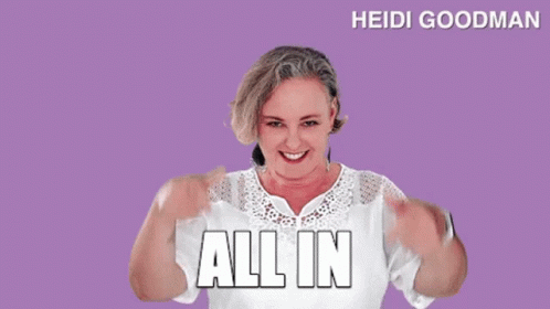 All In Heidi Goodman GIF - All In Heidi Goodman Im In GIFs
