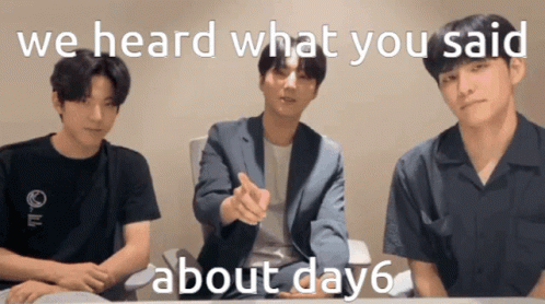 We Heard What You Said About Day6 Day6reaction GIF - We Heard What You Said About Day6 What You Said About Day6 Day6reaction GIFs