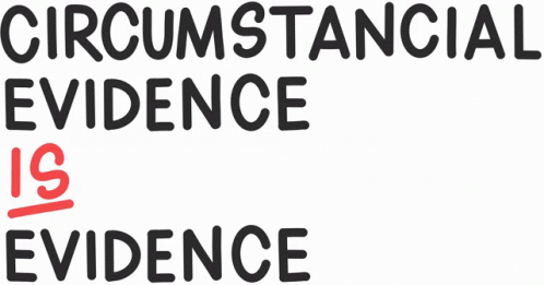 Circumstancial Evidence Is Evidence Text GIF - Circumstancial Evidence Is Evidence Text Animated Text GIFs
