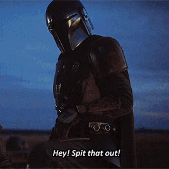The Mandalorian Hey Spit That Out GIF - The Mandalorian Hey Spit That Out Spit That Out GIFs