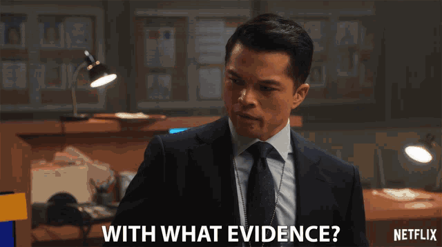 a man in a suit and tie says with what evidence netflix