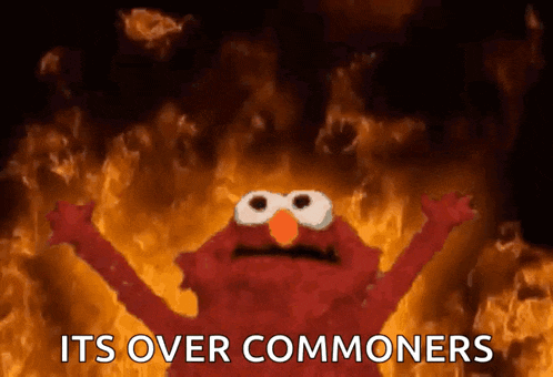 elmo is standing in front of a fire with the words its over commoners above him