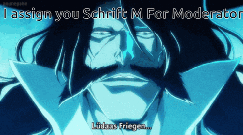 a picture of a man with a beard and the words i assign you schrift m for moderator