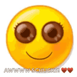a yellow smiley face with big brown eyes is smiling and says awww schucks !