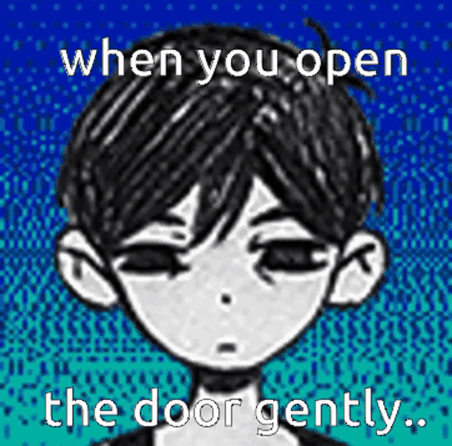 a black and white drawing of a boy with the caption when you open the door gently .