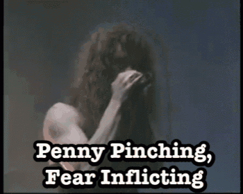 penny pinching fear inflicting is written on a picture of a man