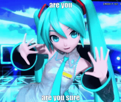 Are You Sure Vocaloid GIF - Are You Sure Vocaloid Are You Sure Miku GIFs