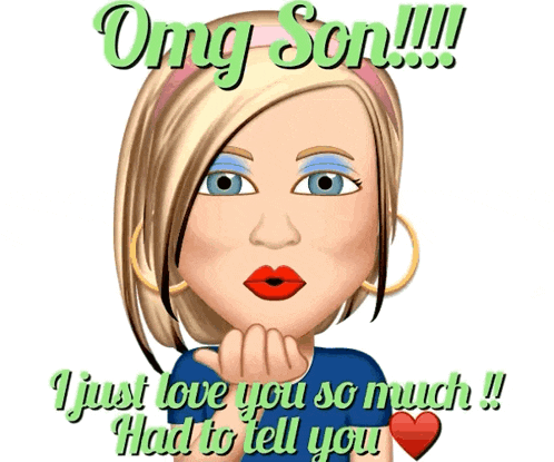 a cartoon of a woman blowing a kiss with the words omg son !!! i just love you so much !! had to tell you