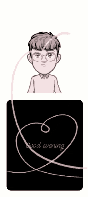 a drawing of a boy with glasses and the words good evening below him