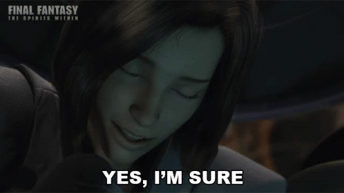 Yes Im Sure Final Fantasy GIF - Yes Im Sure Final Fantasy The Spirits Within GIFs