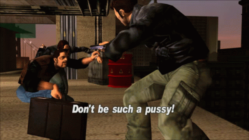 Gtagif Gta One Liners GIF - Gtagif Gta One Liners Dont Be Such A Pussy GIFs