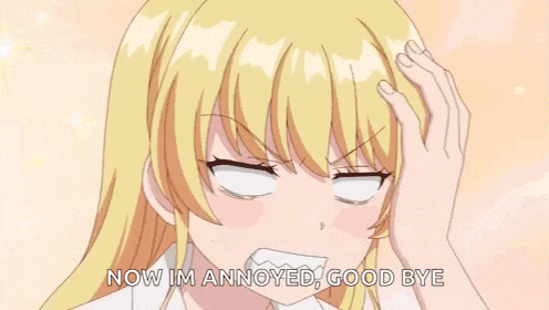a blonde anime girl with blue eyes is making a funny face and says now im annoyed good bye .
