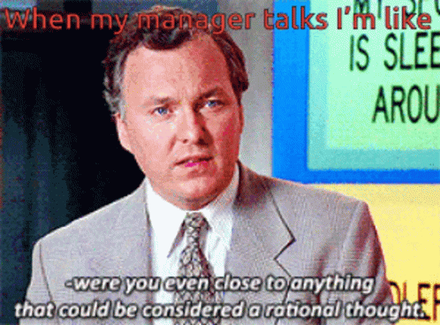 Manager Talk Im Like GIF - Manager Talk Im Like Close To Anything GIFs